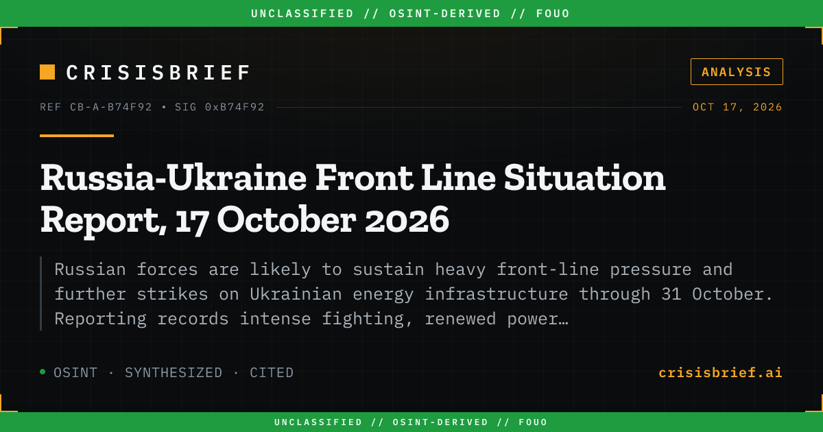 Russia-Ukraine Front Line Situation Report, 17 October 2026 · CrisisBrief